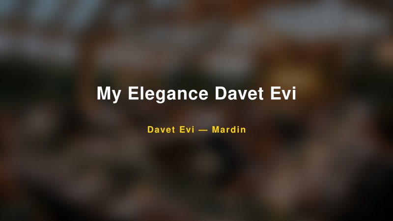 My Elegance Davet Evi — Mardin Kır Düğünü Mekanı Rehberi