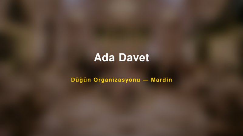 Ada Davet — Mardin Kır Düğünü Mekanı Rehberi