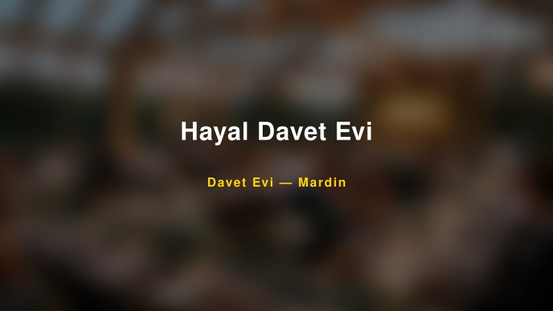 Hayal Davet Evi Nişan ve Davet Organizasyonu İpuçları