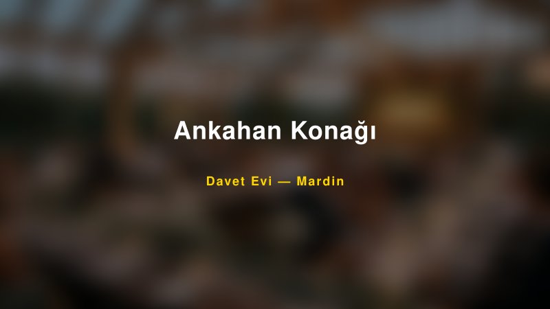 Ankahan Konağı Fiyatları ve Paket Seçenekleri — 1